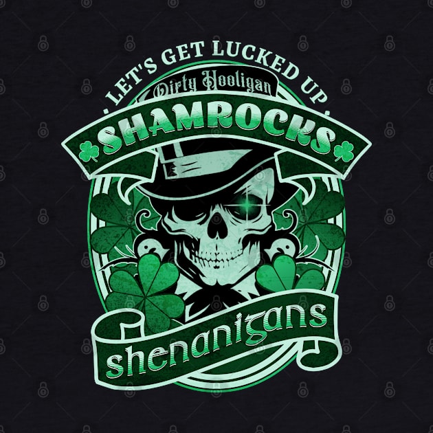 Dirty Hooligan Shamrocks and Shenanigans by mythikcreationz